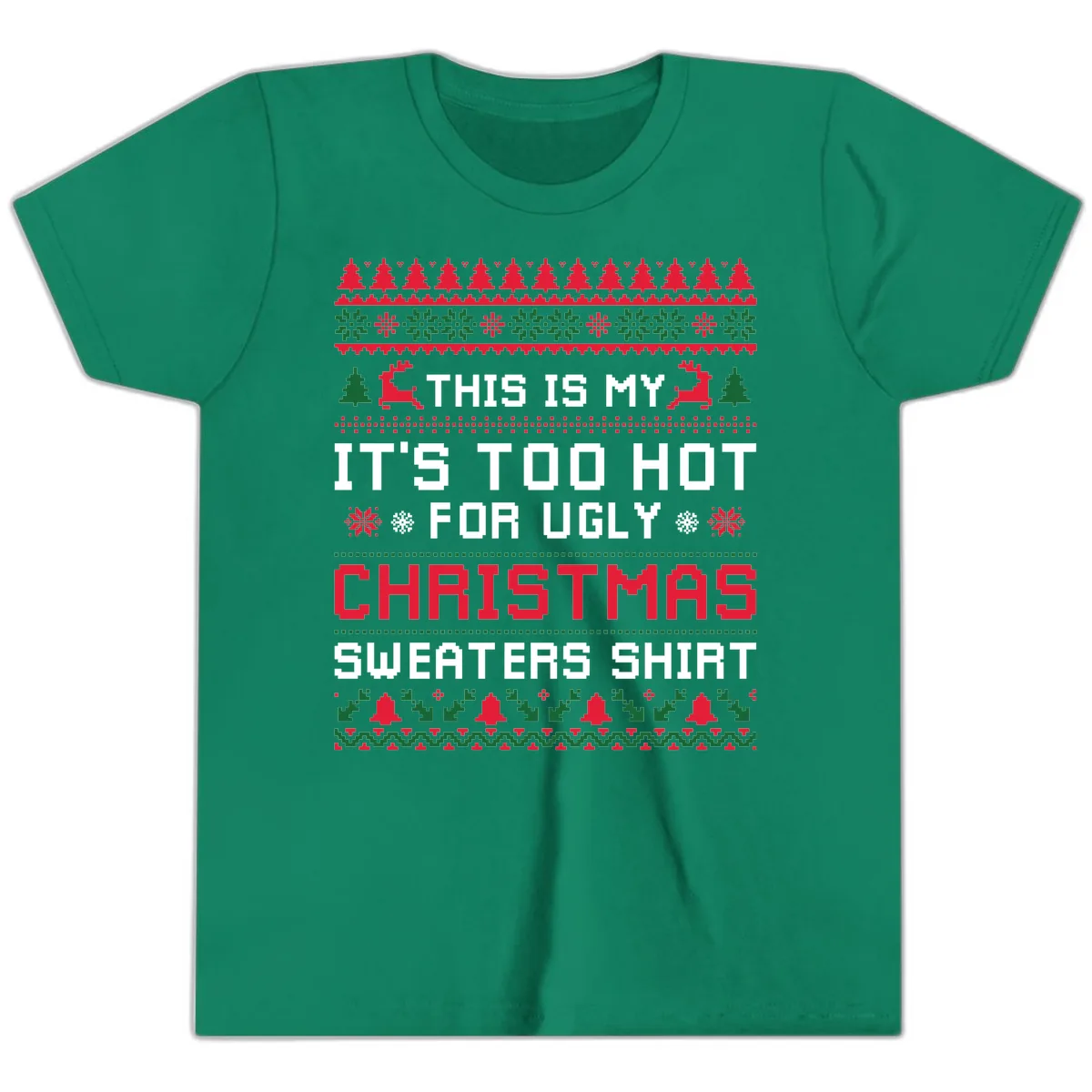 This Is My Too Hot For Ugly Sweaters Shirt Youth T-Shirt in Kelly