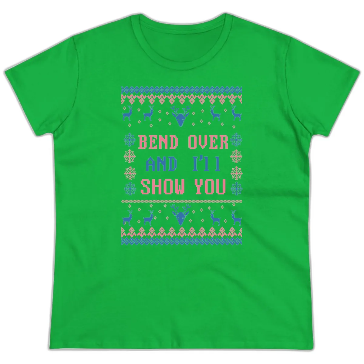Bend Over And I'll Show You Ugly Christmas Ladies Tee in Irish Green