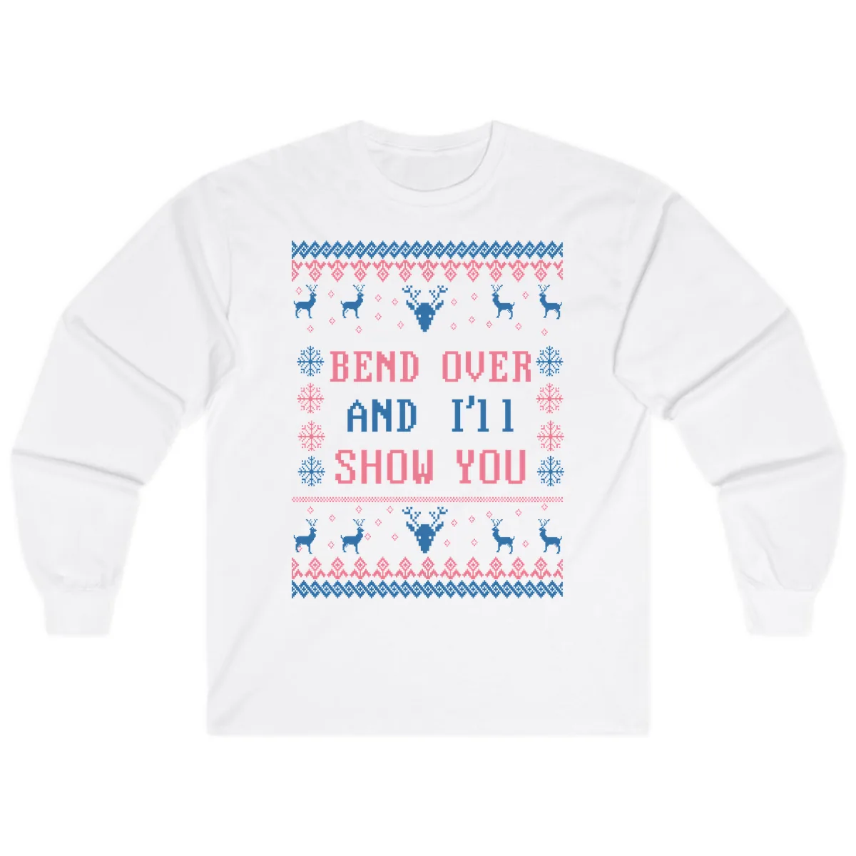 Bend Over And I'll Show You Ugly Christmas Long Sleeve in White