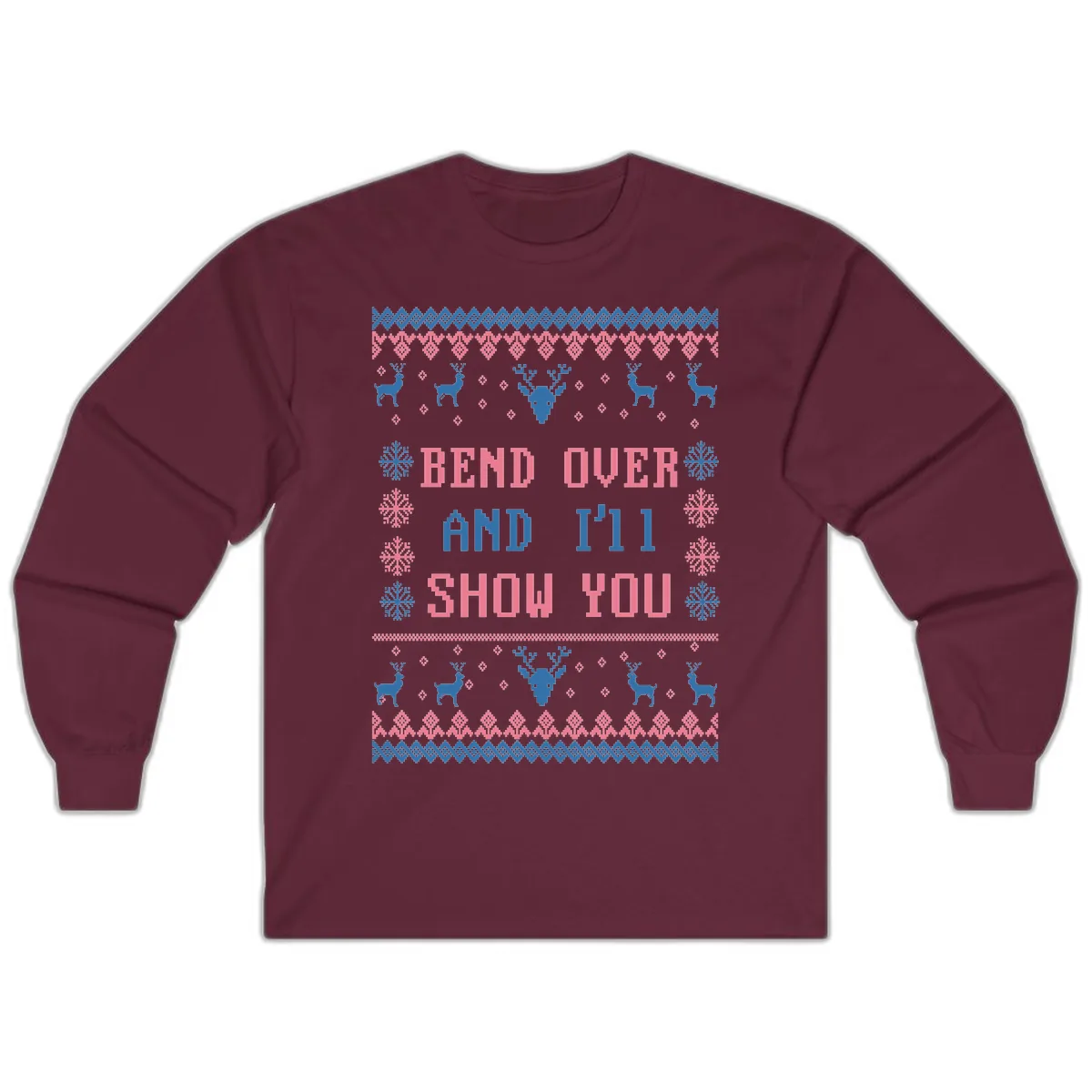 Bend Over And I'll Show You Ugly Christmas Long Sleeve in Maroon