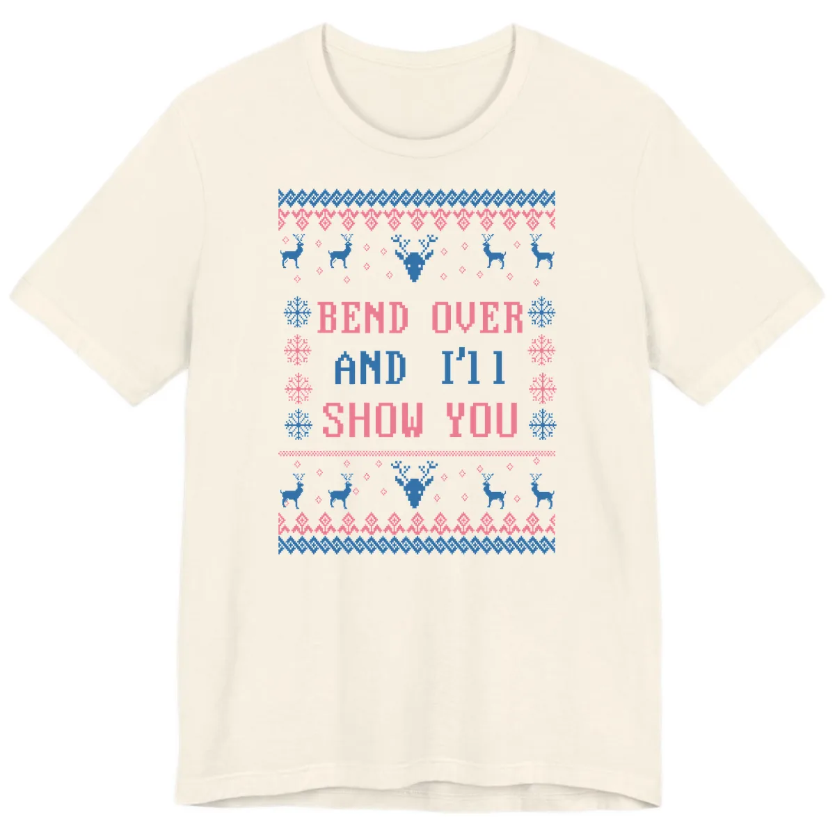 Bend Over And I'll Show You Ugly Christmas Premium T-Shirt in Natural