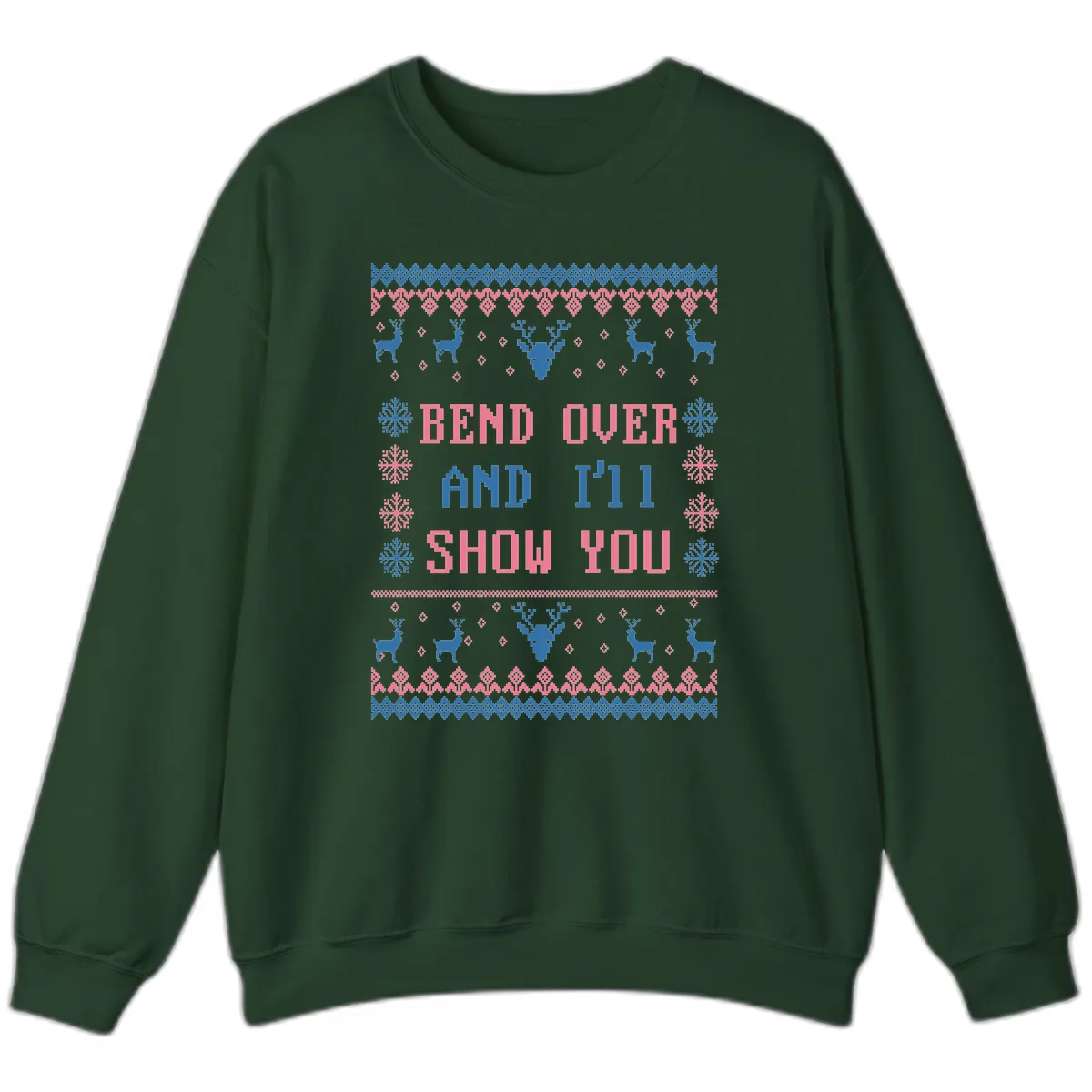 Bend Over And I'll Show You Ugly Christmas Sweatshirt in Forest Green