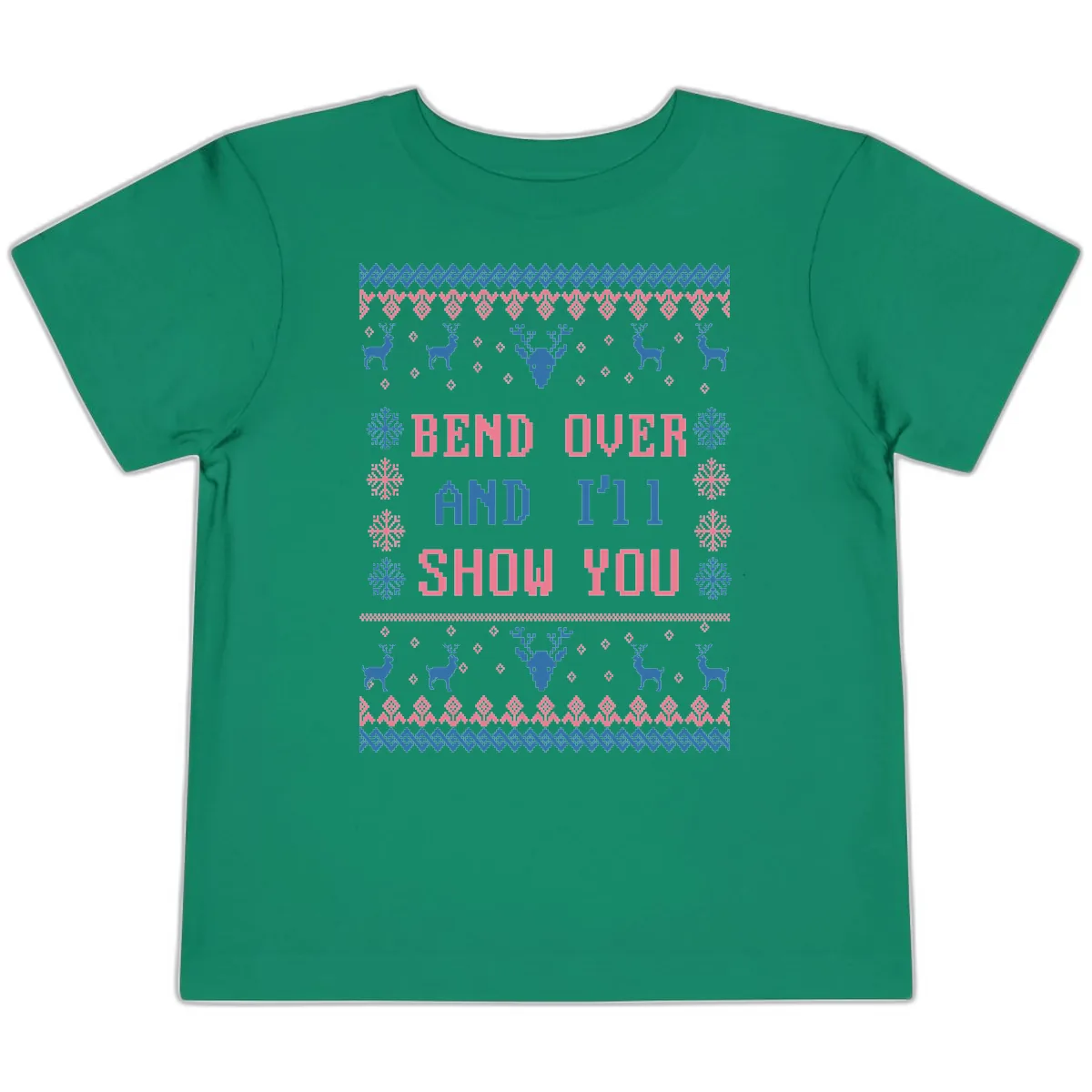 Bend Over And I'll Show You Ugly Christmas Toddler T-Shirt in Kelly