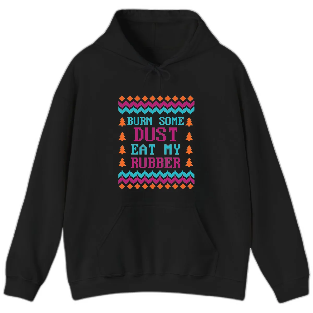 Burn Some Dust Eat My Rubber Hoodie in Black
