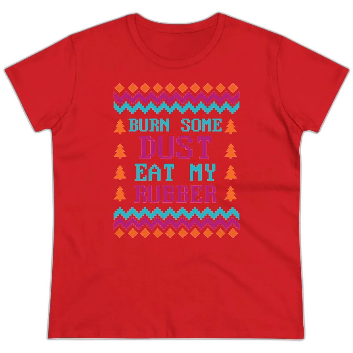Burn Some Dust Eat My Rubber Ladies Tee in Red
