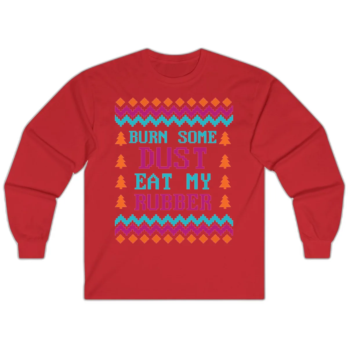 Burn Some Dust Eat My Rubber Long Sleeve in Red