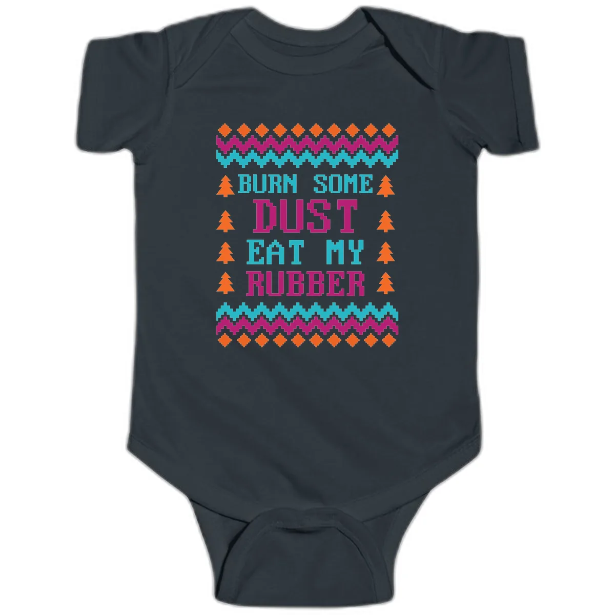 Burn Some Dust Eat My Rubber Baby Onesie in Black