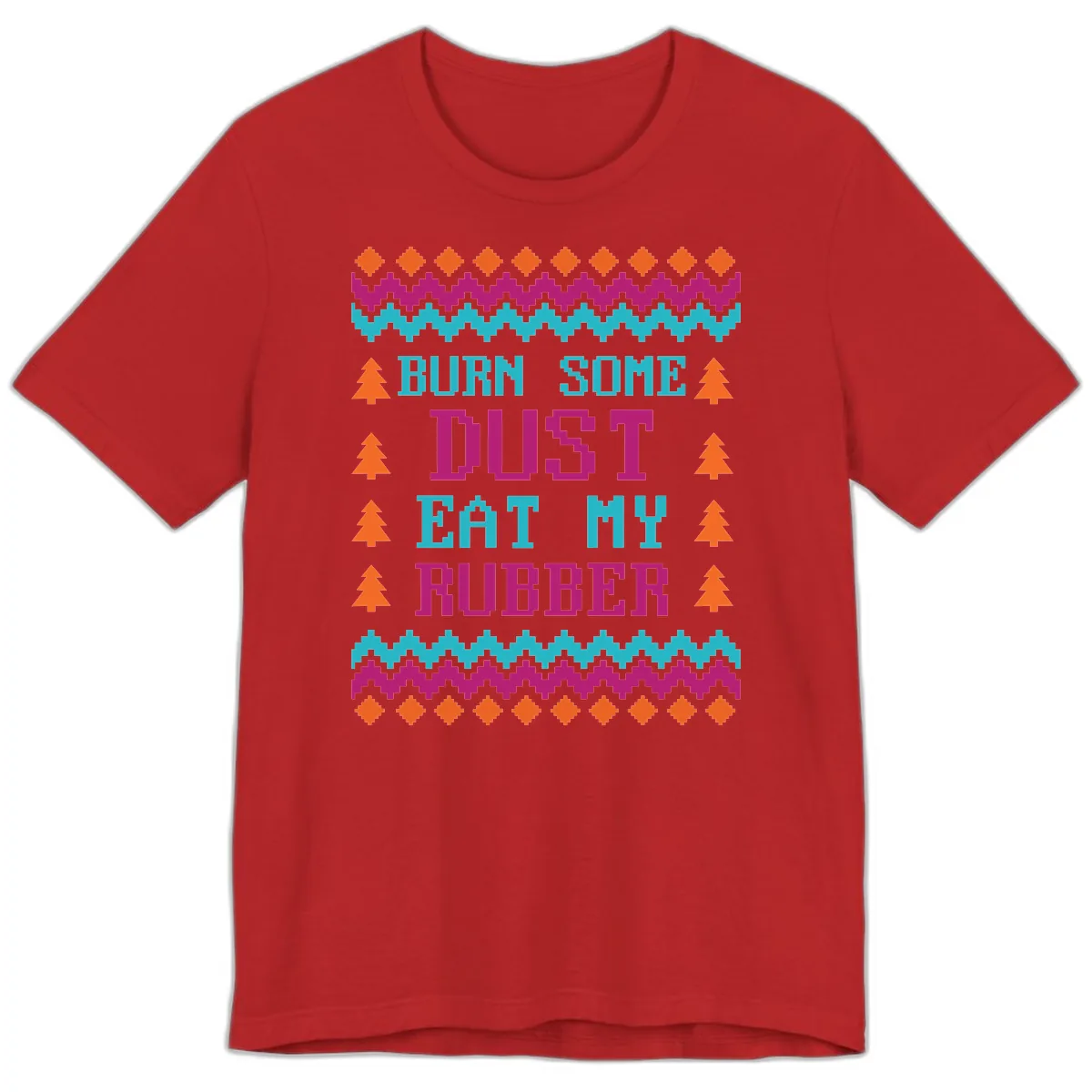 Burn Some Dust Eat My Rubber Premium T-Shirt in Red