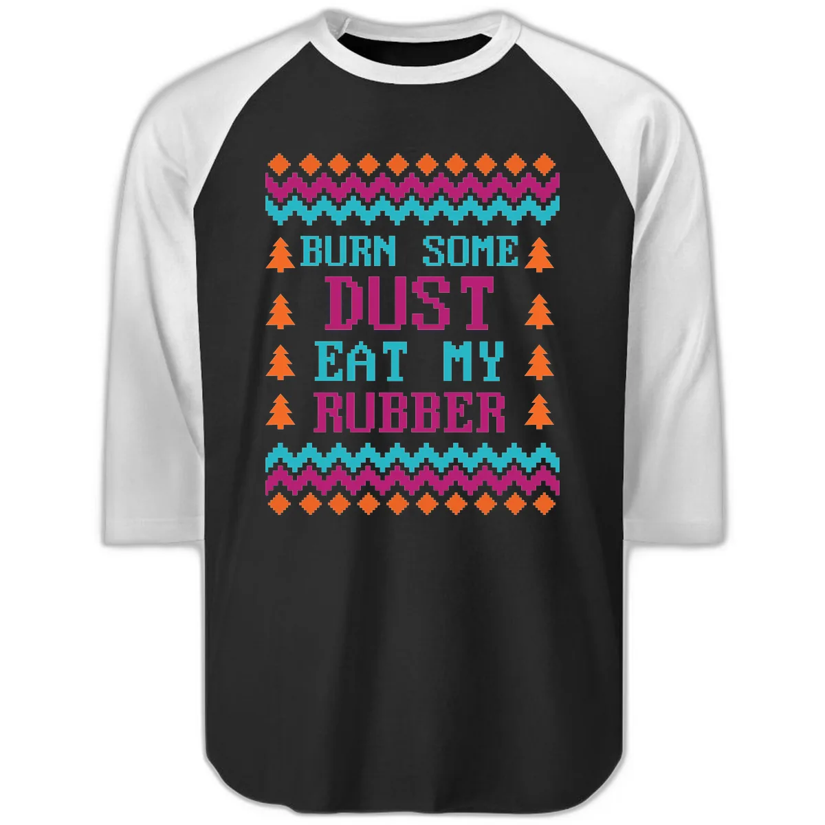Burn Some Dust Eat My Rubber Raglan 3/4 in Black White