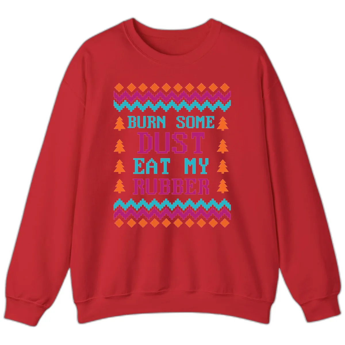 Burn Some Dust Eat My Rubber Sweatshirt in Red