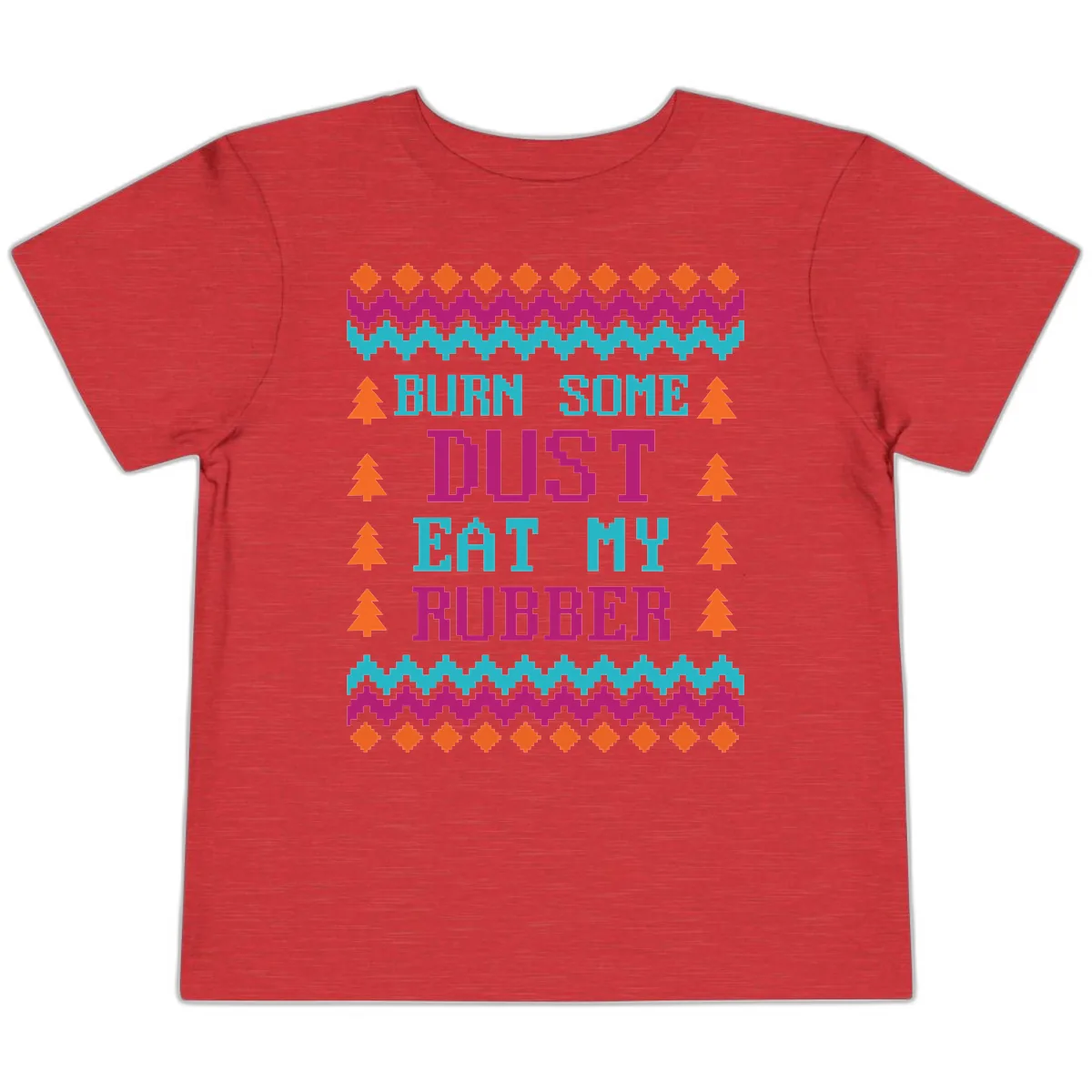 Burn Some Dust Eat My Rubber Toddler T-Shirt in Heather Red
