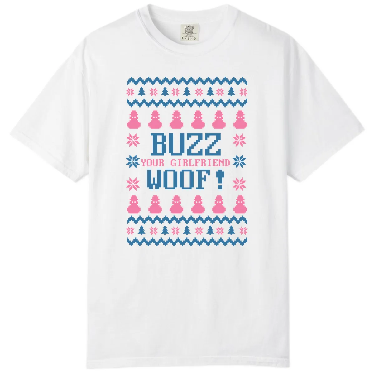 Buzz Your Girlfriend Woof Christmas Comfort Color in White
