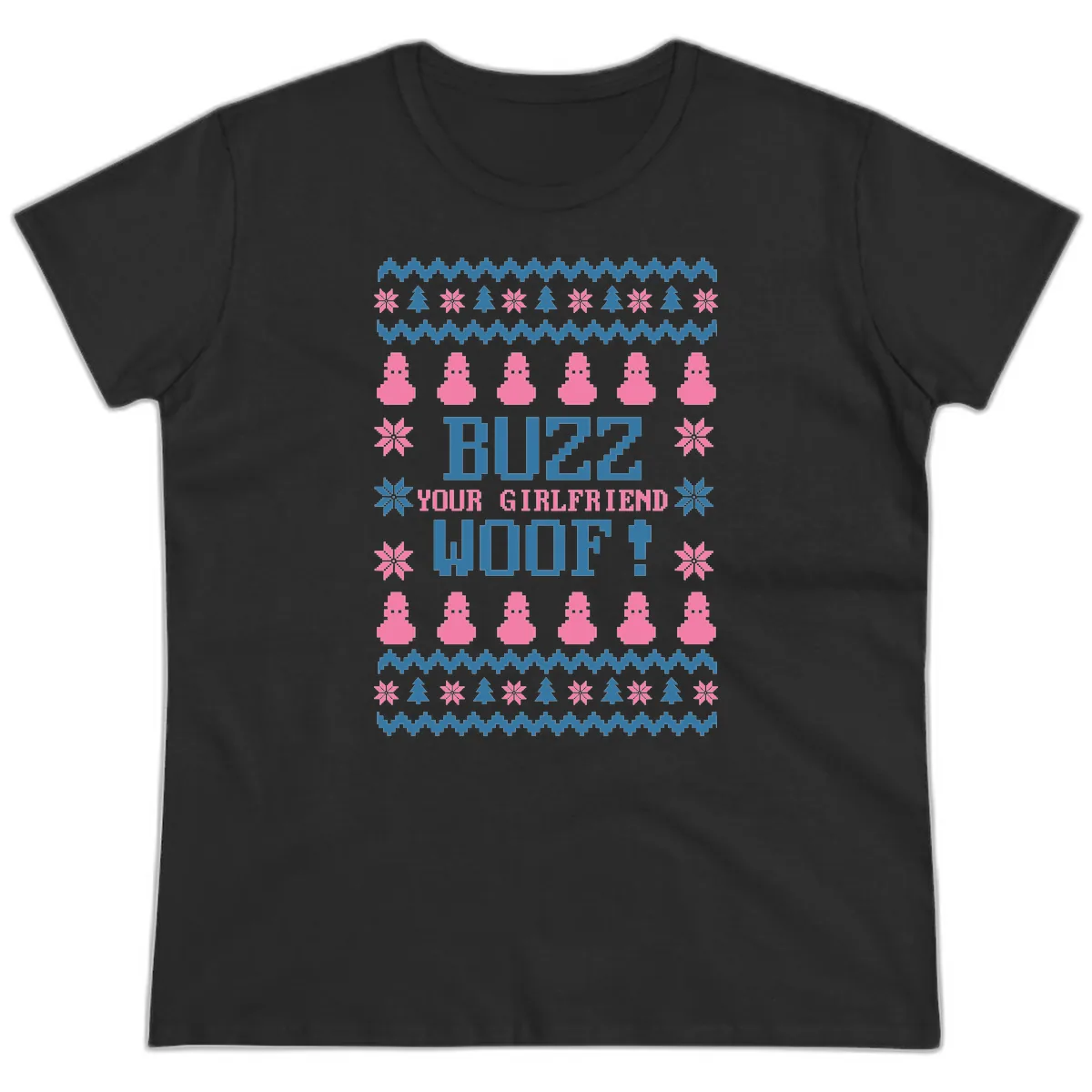 Buzz Your Girlfriend Woof Christmas Ladies Tee in Black