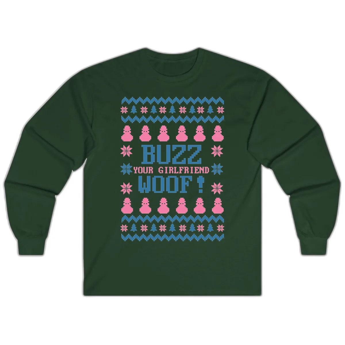 Buzz Your Girlfriend Woof Christmas Long Sleeve in Forest Green