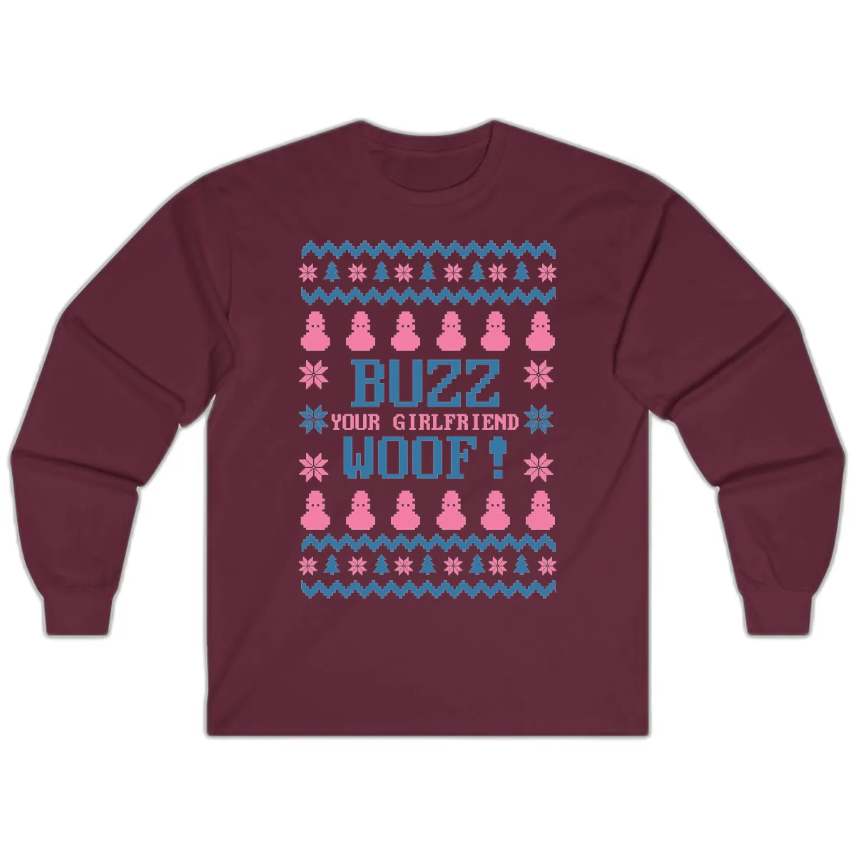 Buzz Your Girlfriend Woof Christmas Long Sleeve in Maroon
