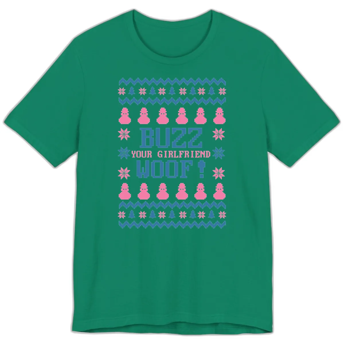 Buzz Your Girlfriend Woof Christmas Premium T-Shirt in Kelly