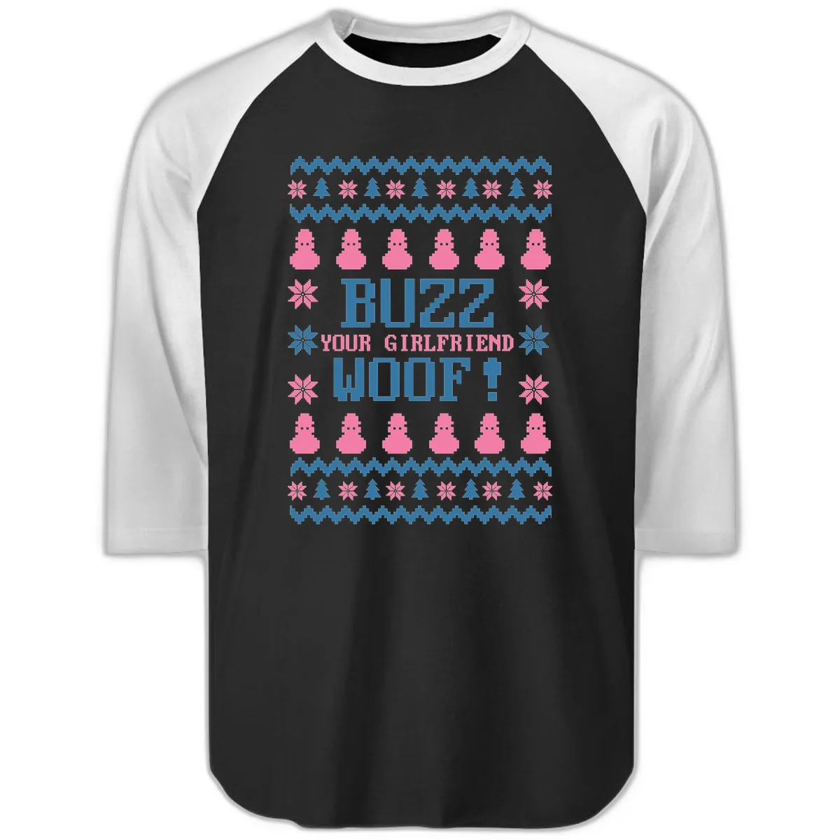 Buzz Your Girlfriend Woof Christmas Raglan 3/4 in Black White