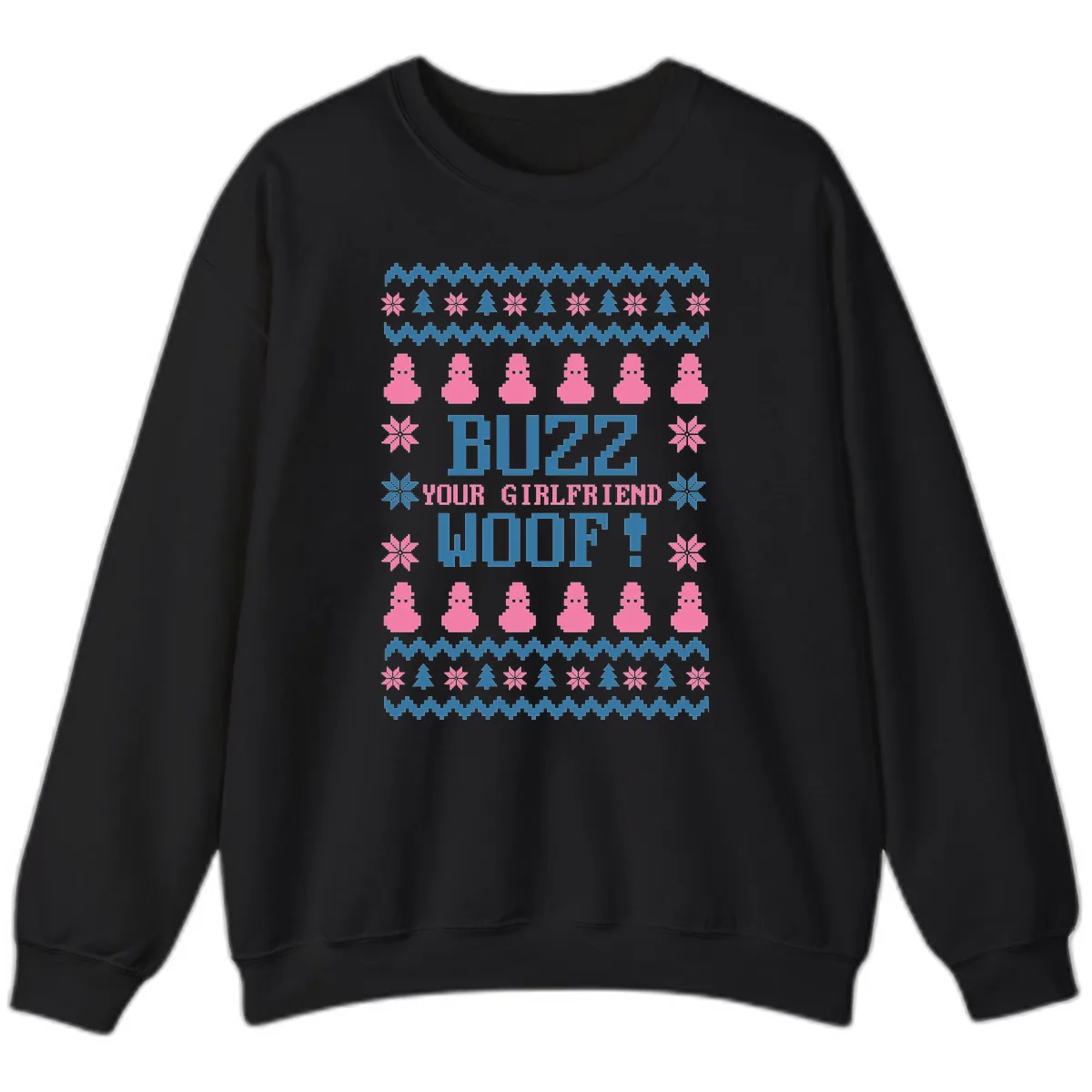 Buzz Your Girlfriend Woof Christmas Sweatshirt in Black