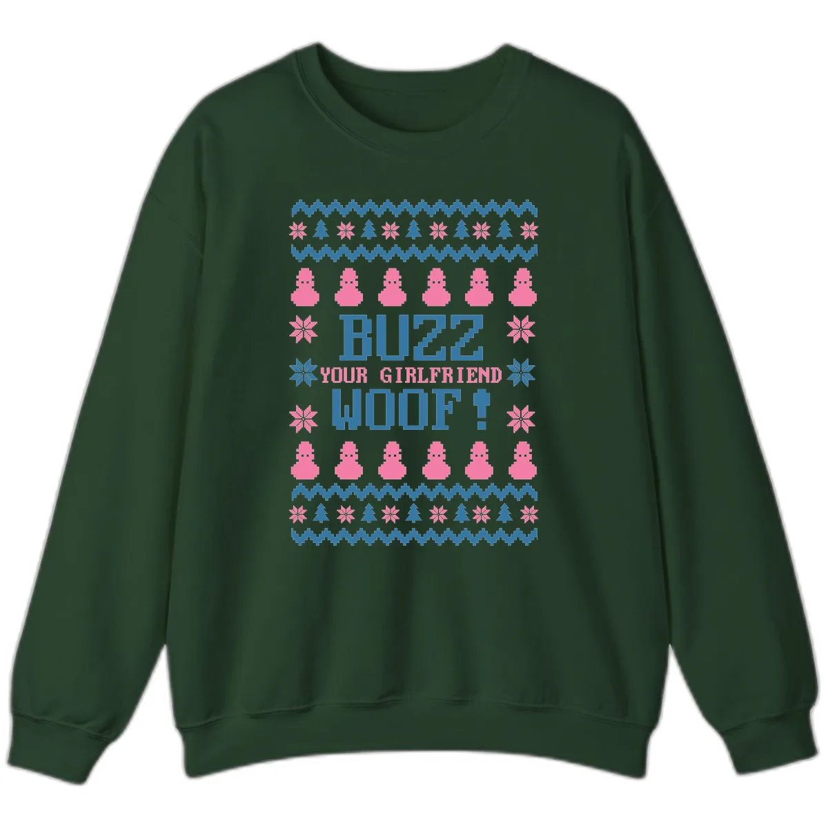Buzz Your Girlfriend Woof Christmas Sweatshirt in Forest Green
