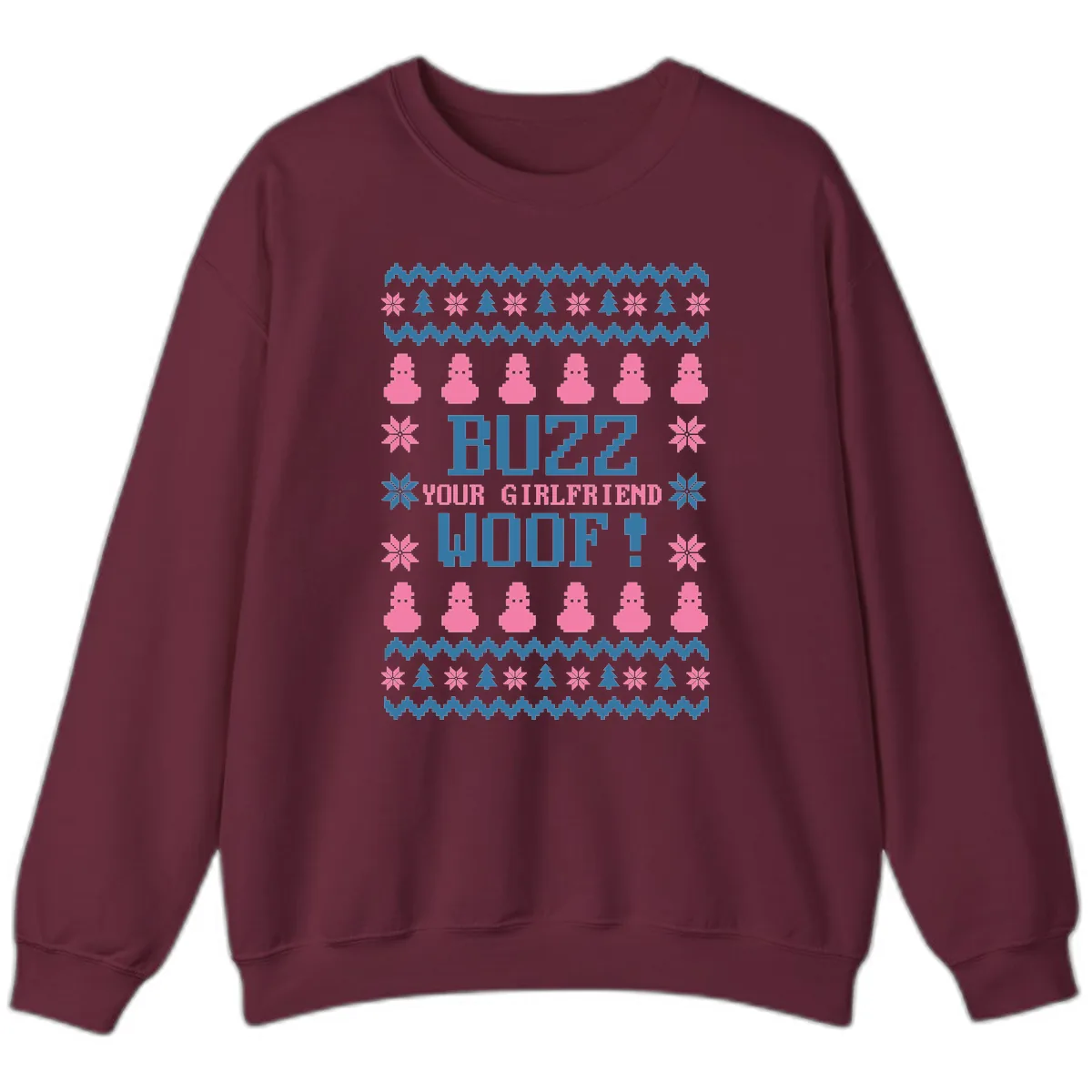 Buzz Your Girlfriend Woof Christmas Sweatshirt in Maroon