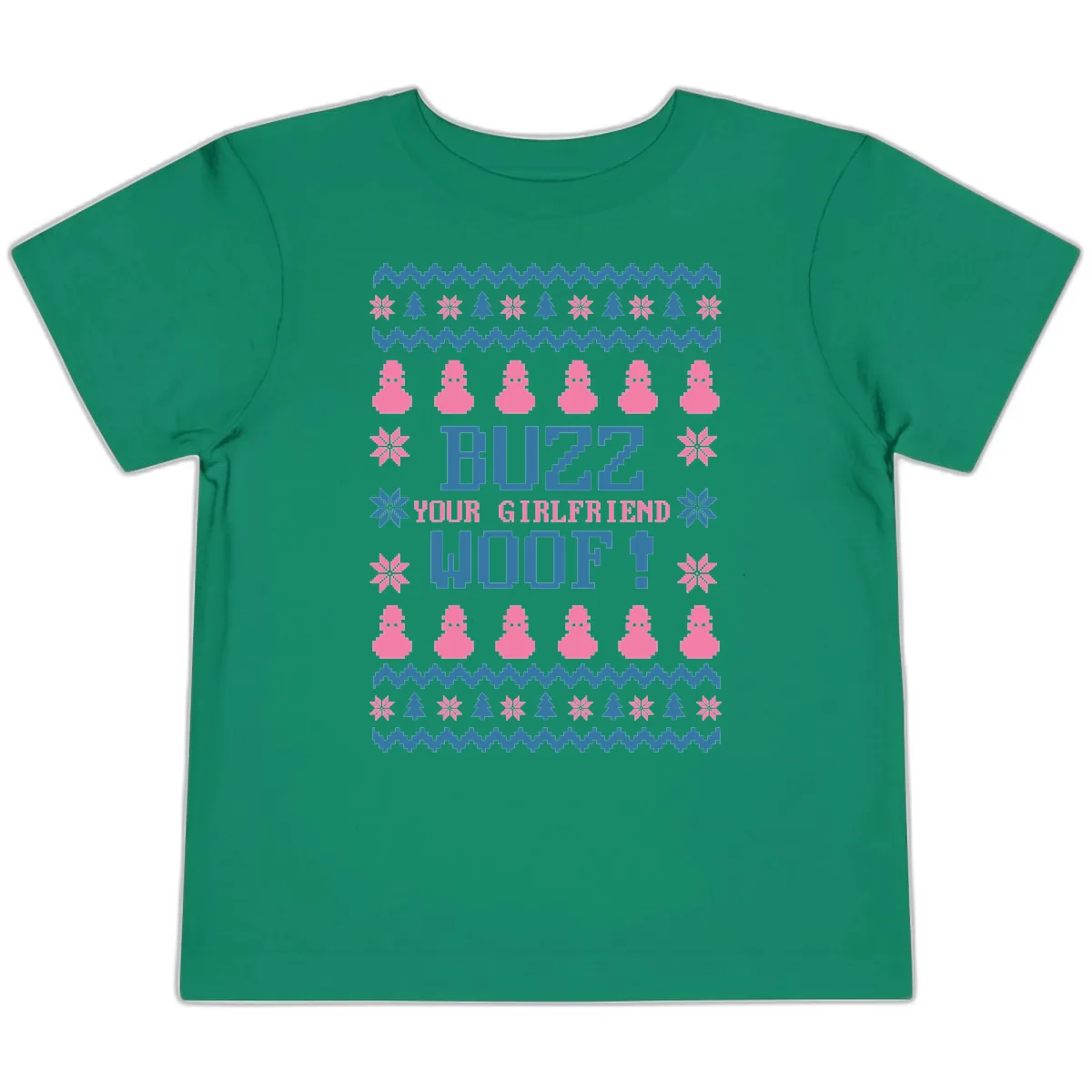 Buzz Your Girlfriend Woof Christmas Toddler T-Shirt in Kelly