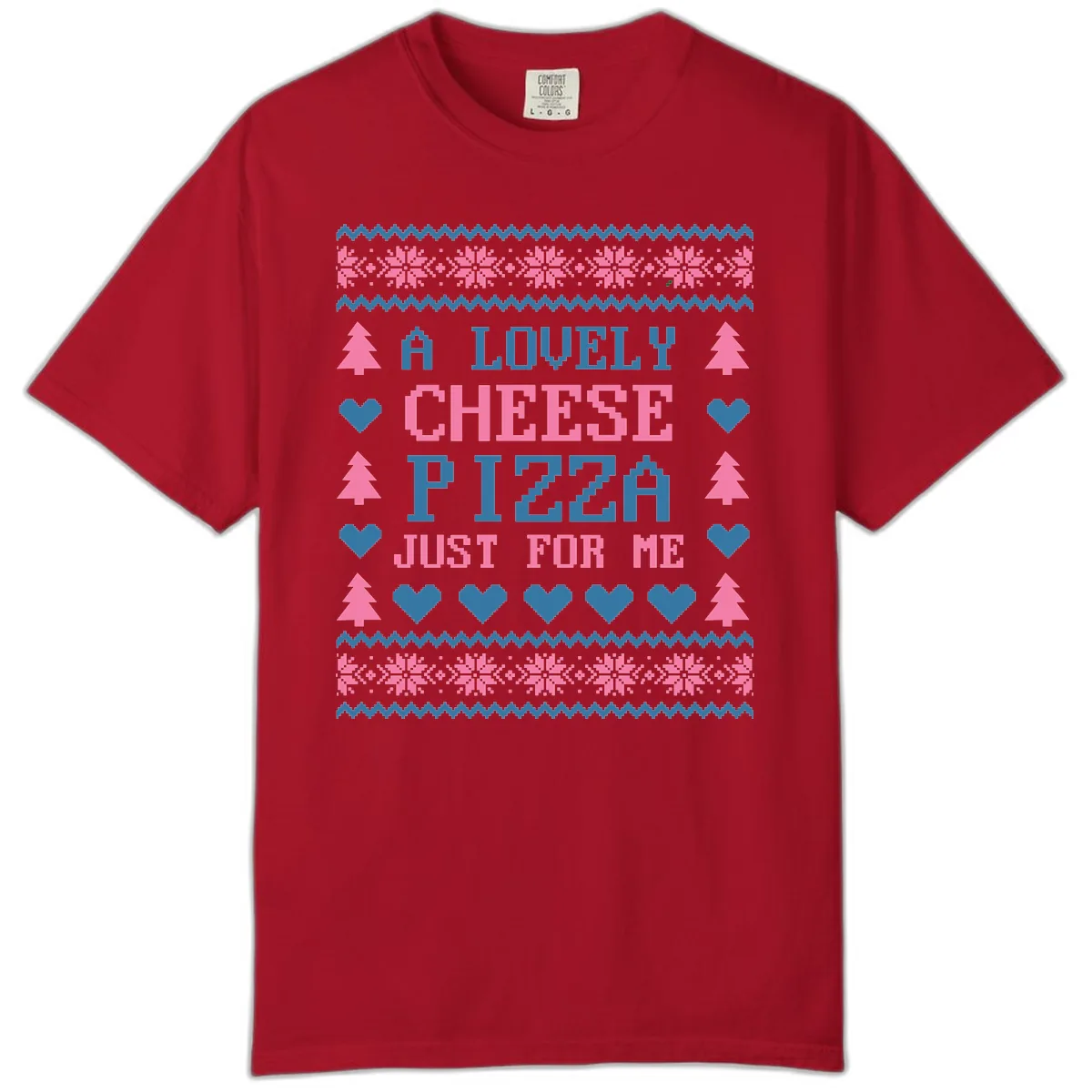 A Lovely Cheese Pizza Just For Me Design Comfort Color in Red