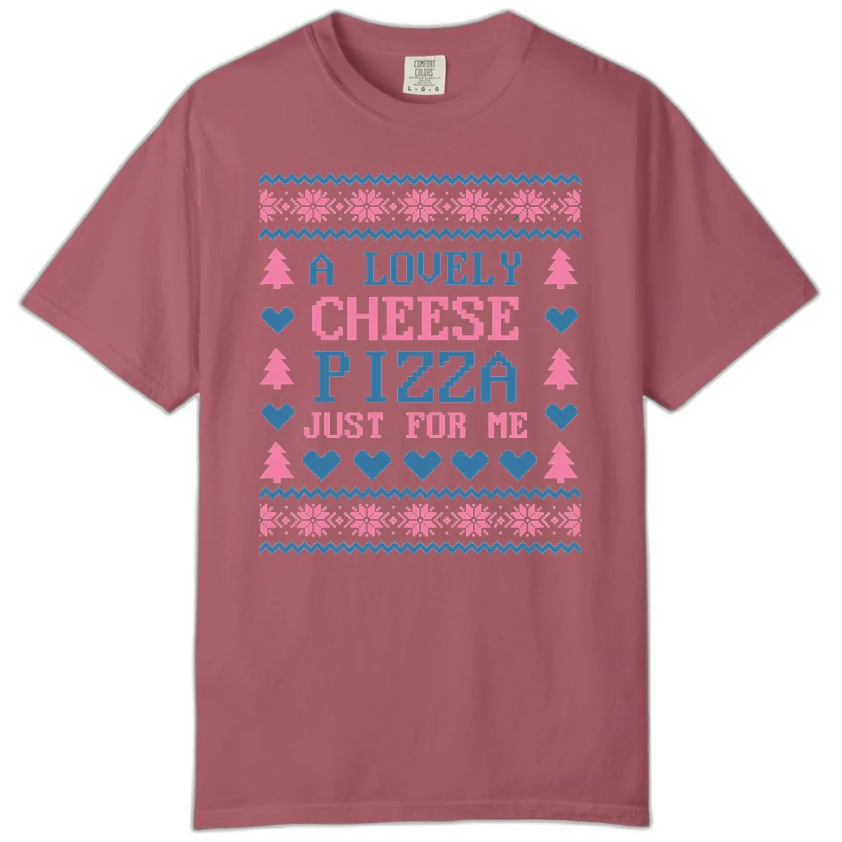 A Lovely Cheese Pizza Just For Me Design Comfort Color in Crimson