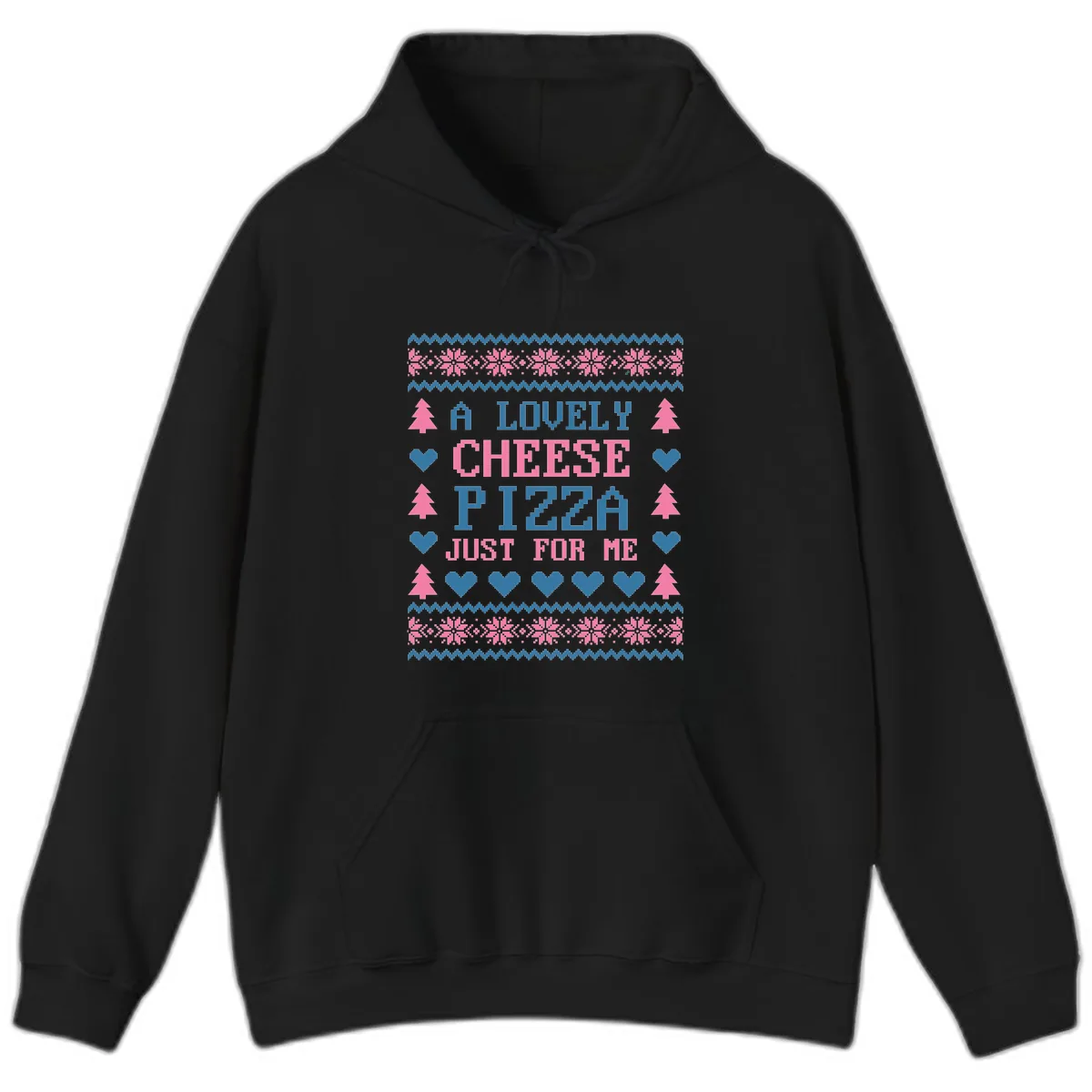 A Lovely Cheese Pizza Just For Me Design Hoodie in Black