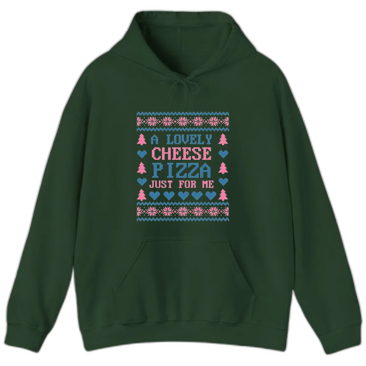 A Lovely Cheese Pizza Just For Me Design Hoodie in Forest Green