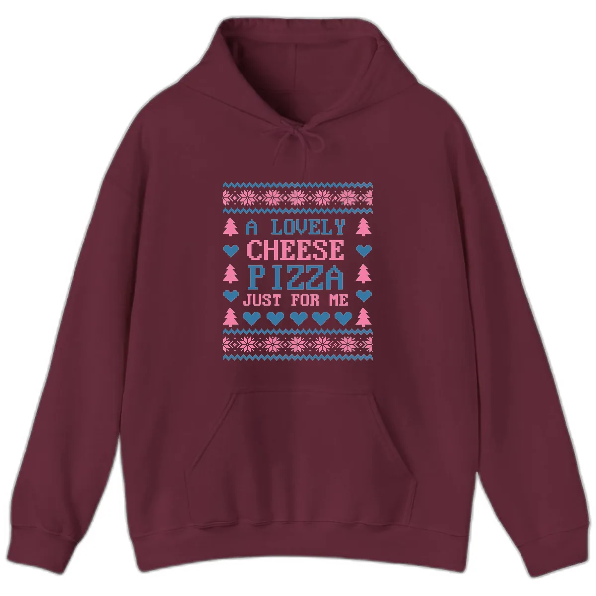 A Lovely Cheese Pizza Just For Me Design Hoodie in Maroon