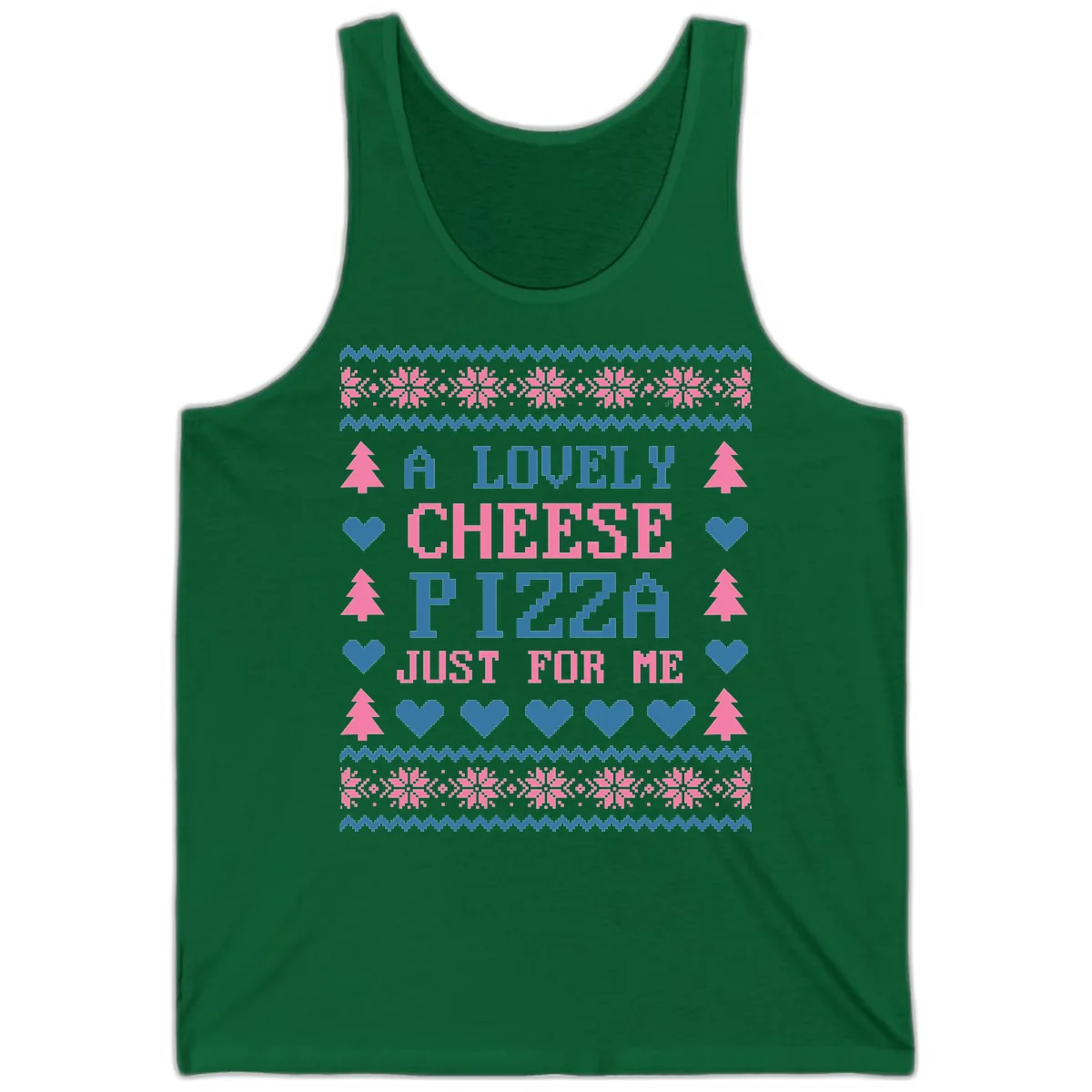 A Lovely Cheese Pizza Just For Me Design Tank in Kelly