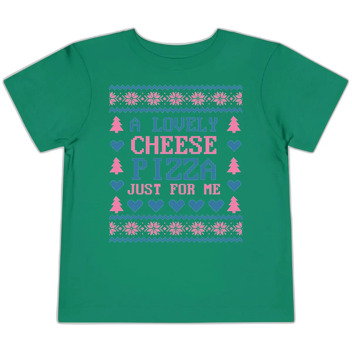 A Lovely Cheese Pizza Just For Me Design Toddler T-Shirt in Kelly
