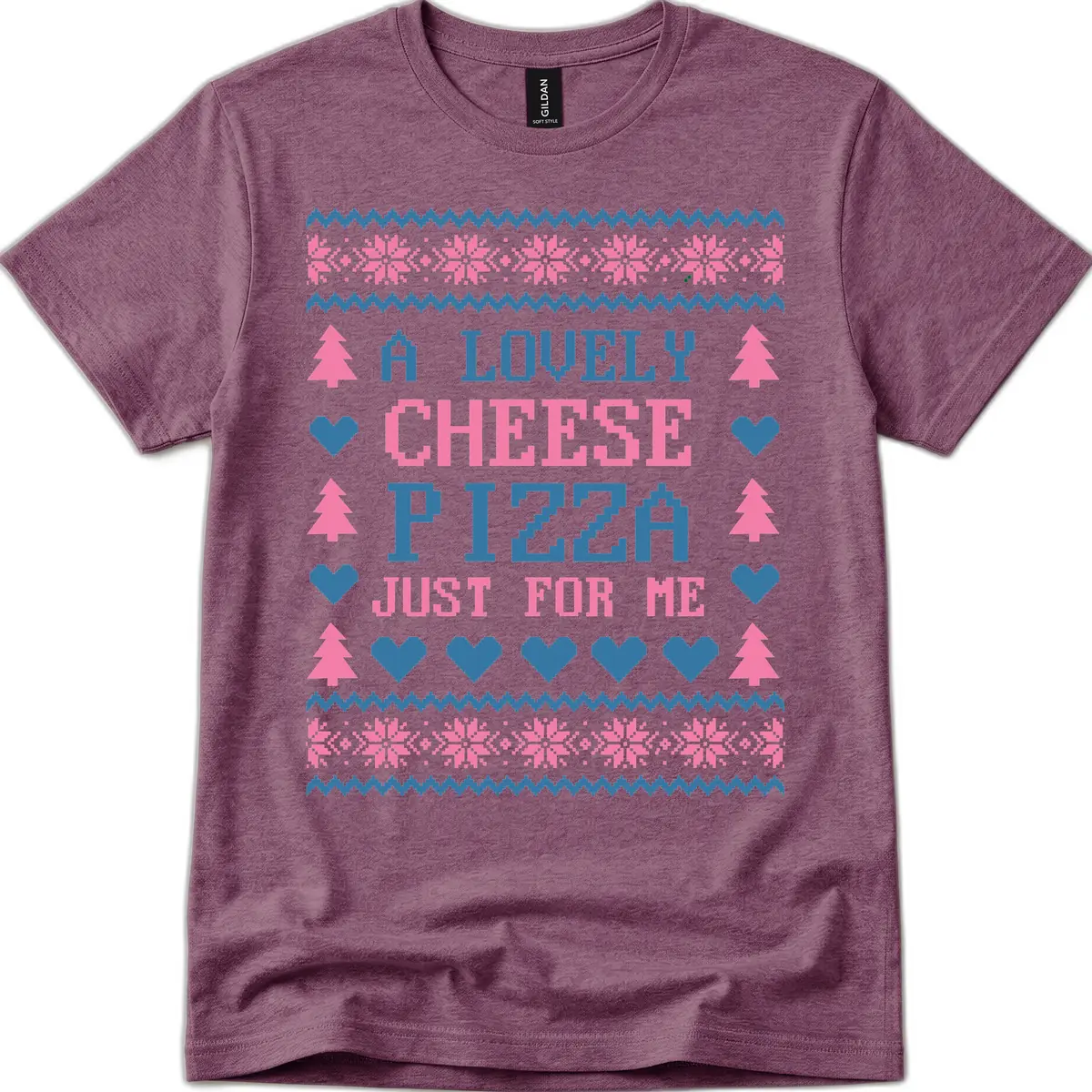 A Lovely Cheese Pizza Just For Me Design T-Shirt in Heather Maroon