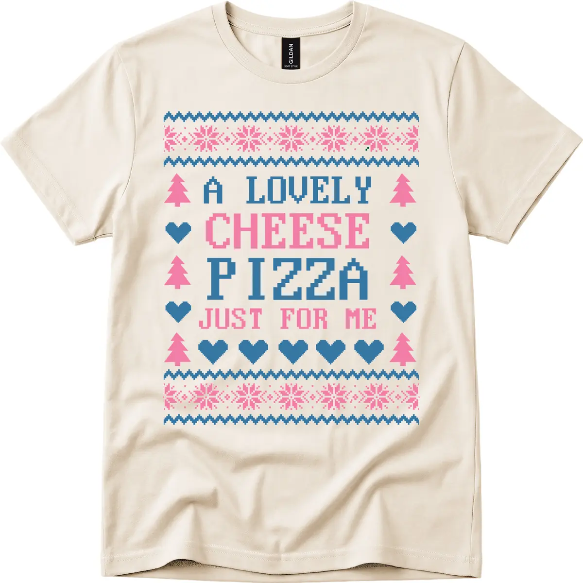 A Lovely Cheese Pizza Just For Me Design T-Shirt in Natural