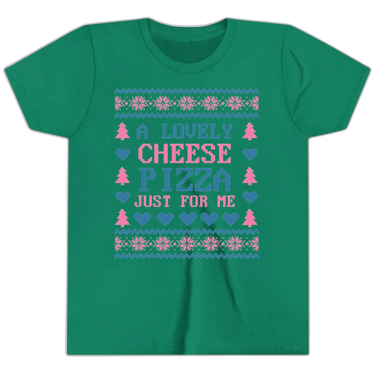 A Lovely Cheese Pizza Just For Me Design Youth T-Shirt in Kelly