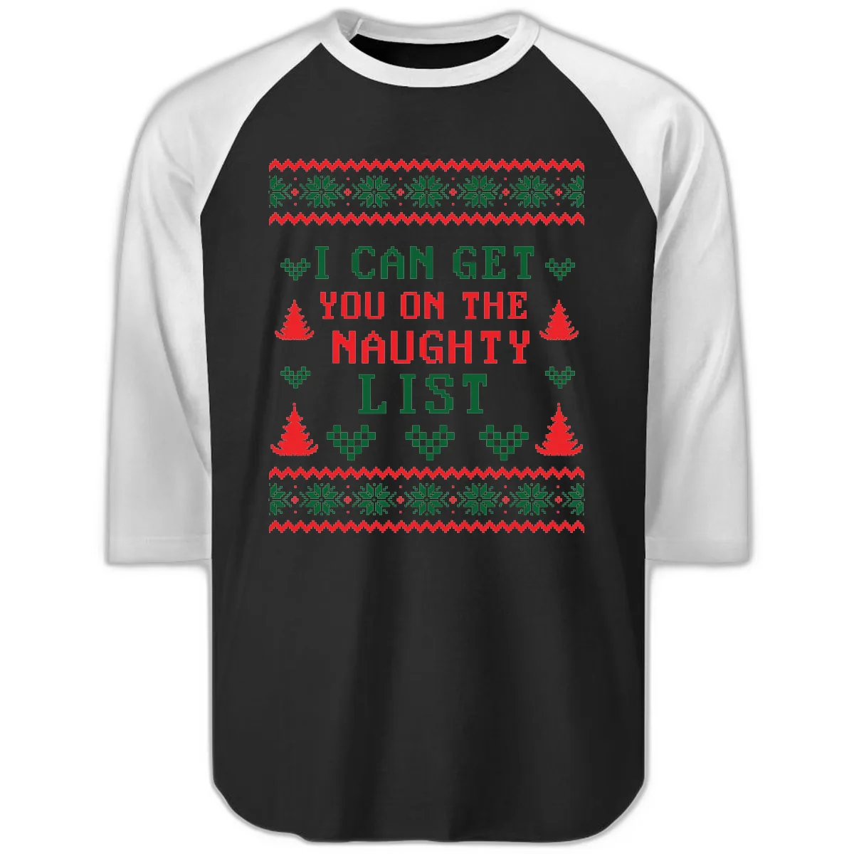 I Can Get You On The Naughty List Raglan 3/4 in Black White