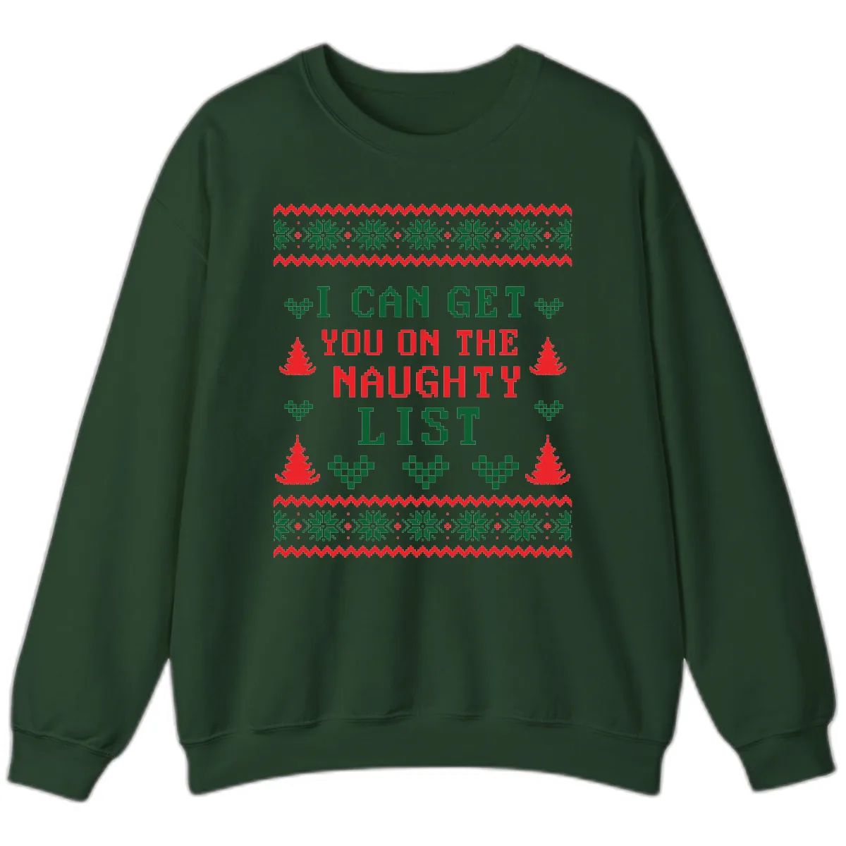 I Can Get You On The Naughty List Sweatshirt in Forest Green