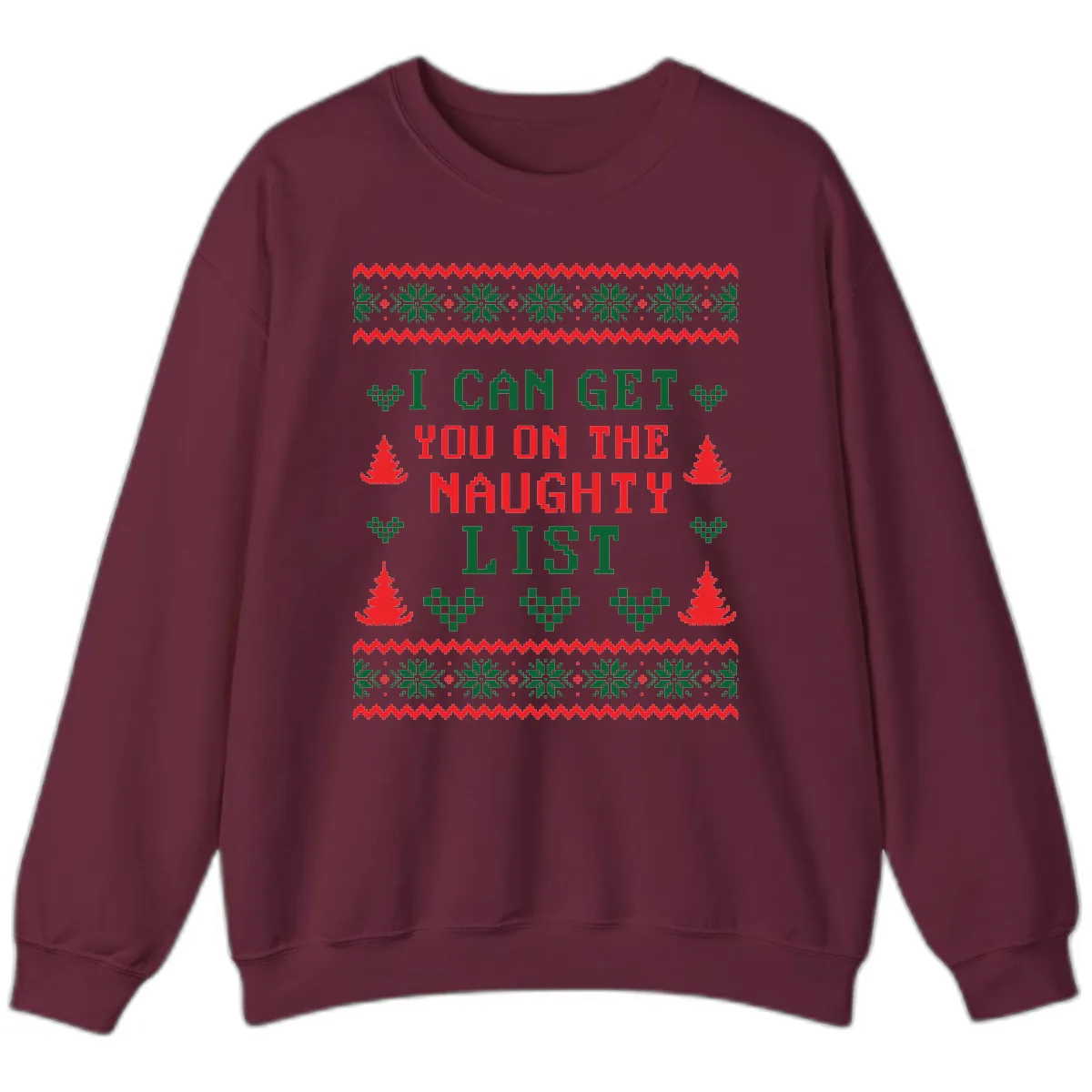 I Can Get You On The Naughty List Sweatshirt in Maroon