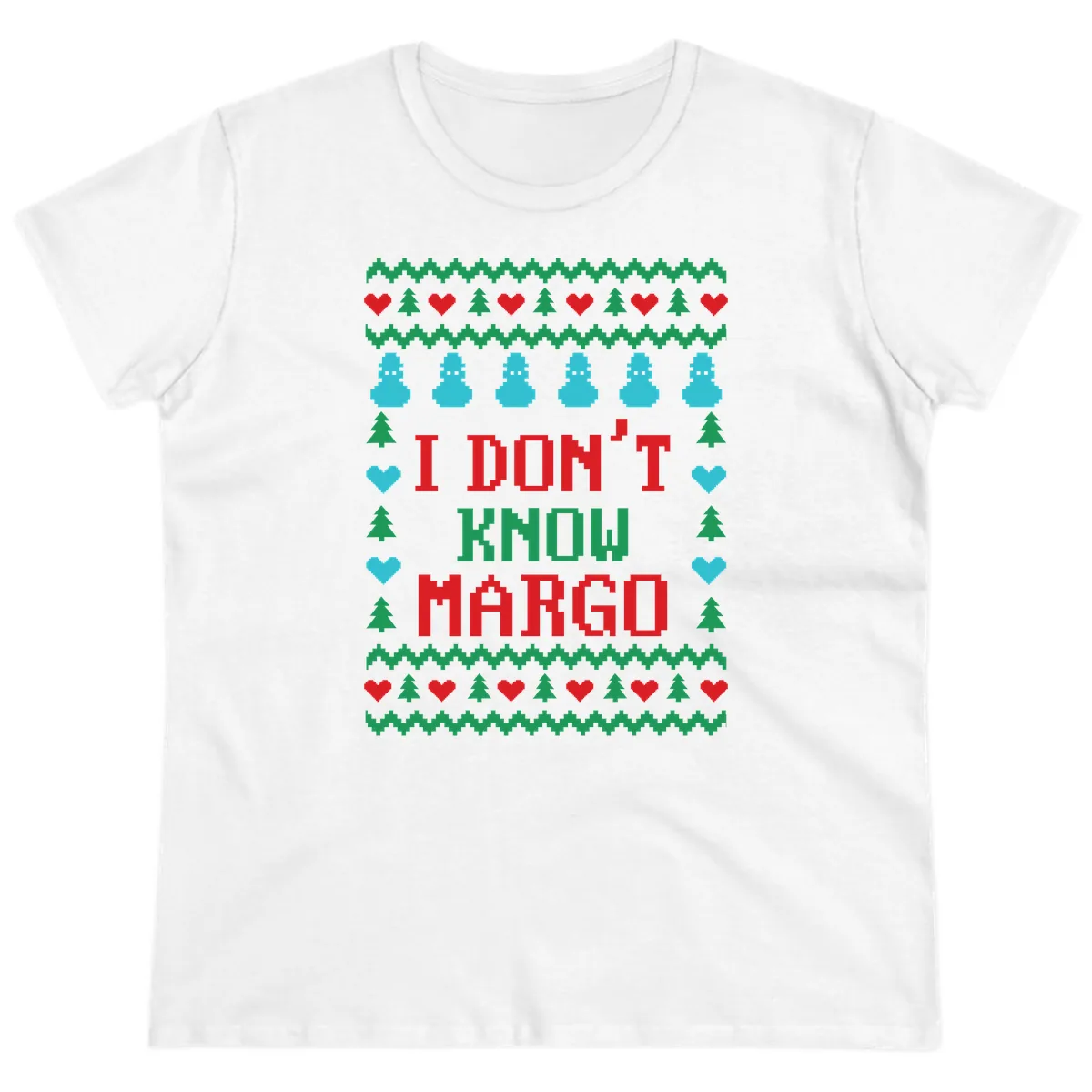 I Don't Know Margo Ugly Christmas Sweater Ladies Tee in White
