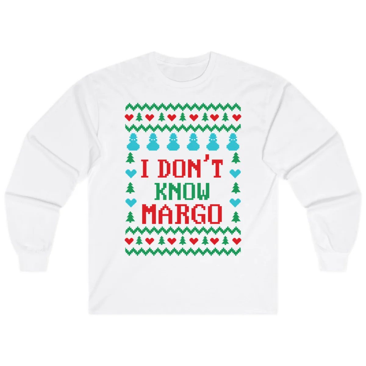 I Don't Know Margo Ugly Christmas Sweater Long Sleeve in White