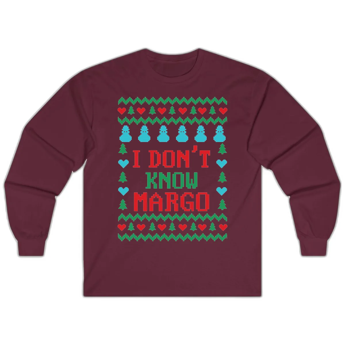 I Don't Know Margo Ugly Christmas Sweater Long Sleeve in Maroon