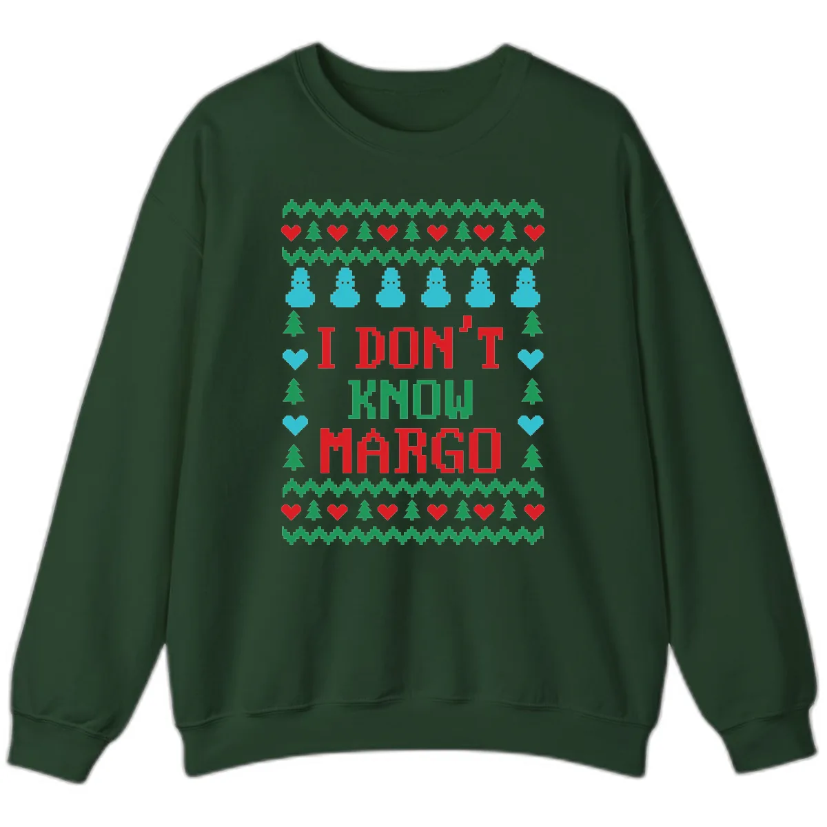 I Don't Know Margo Ugly Christmas Sweater Sweatshirt in Forest Green