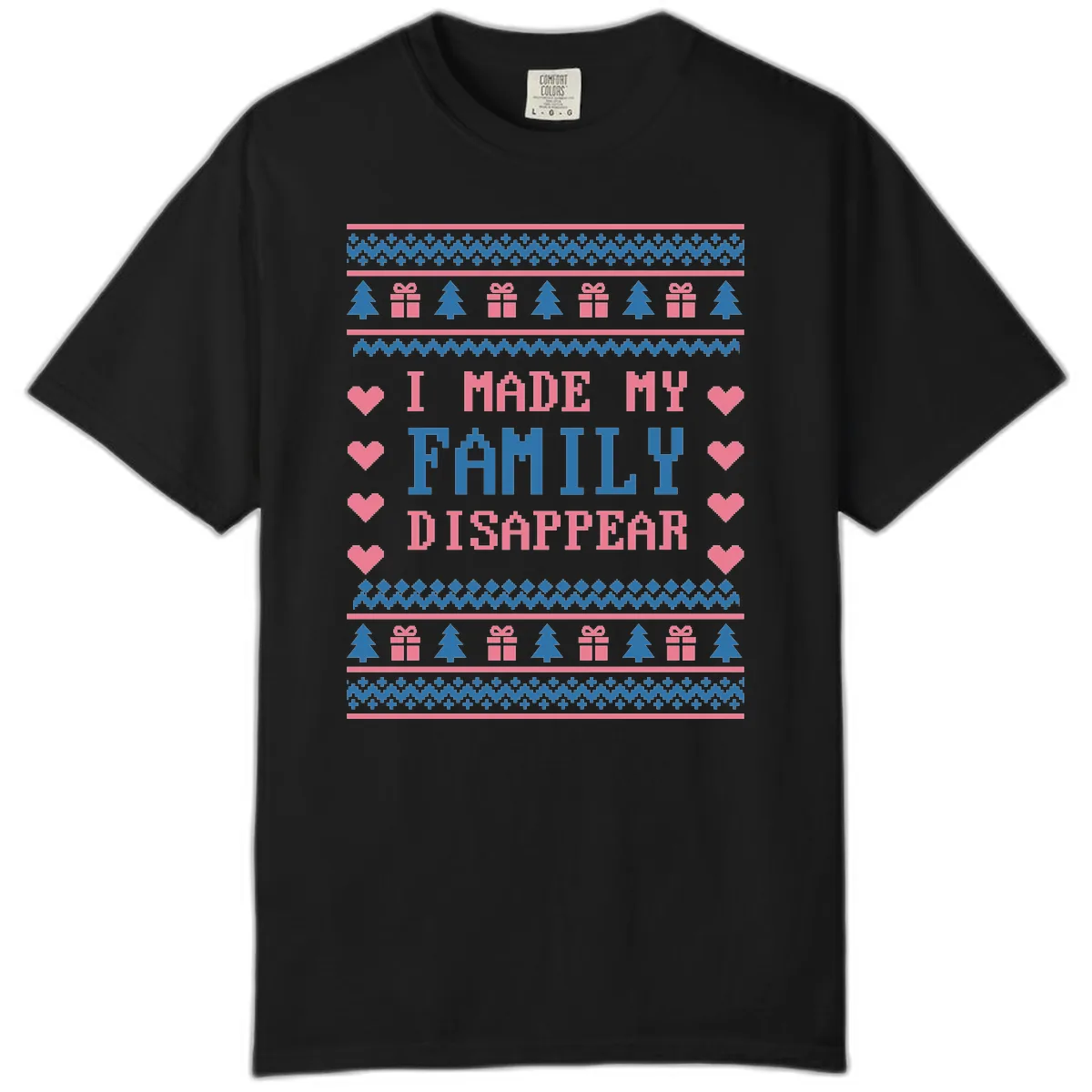 I Made My Family Disappear Comfort Color in Black