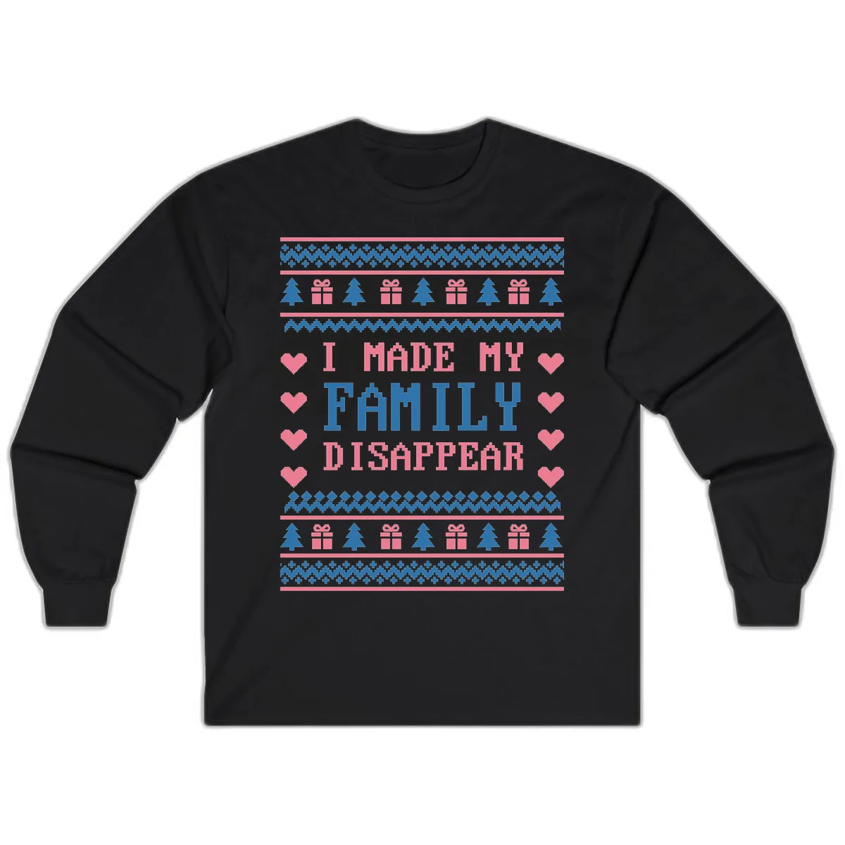 I Made My Family Disappear Long Sleeve in Black