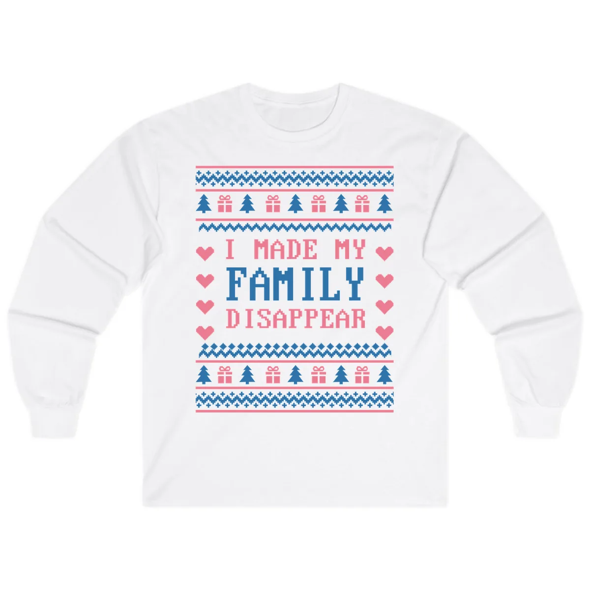 I Made My Family Disappear Long Sleeve in White