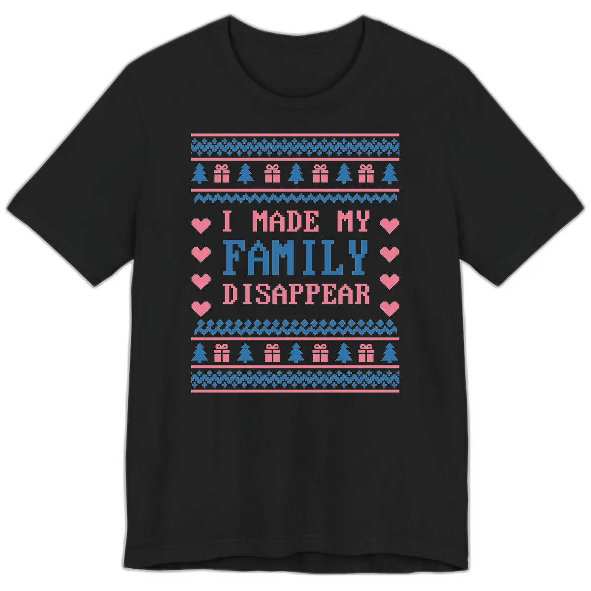 I Made My Family Disappear Premium T-Shirt in Black