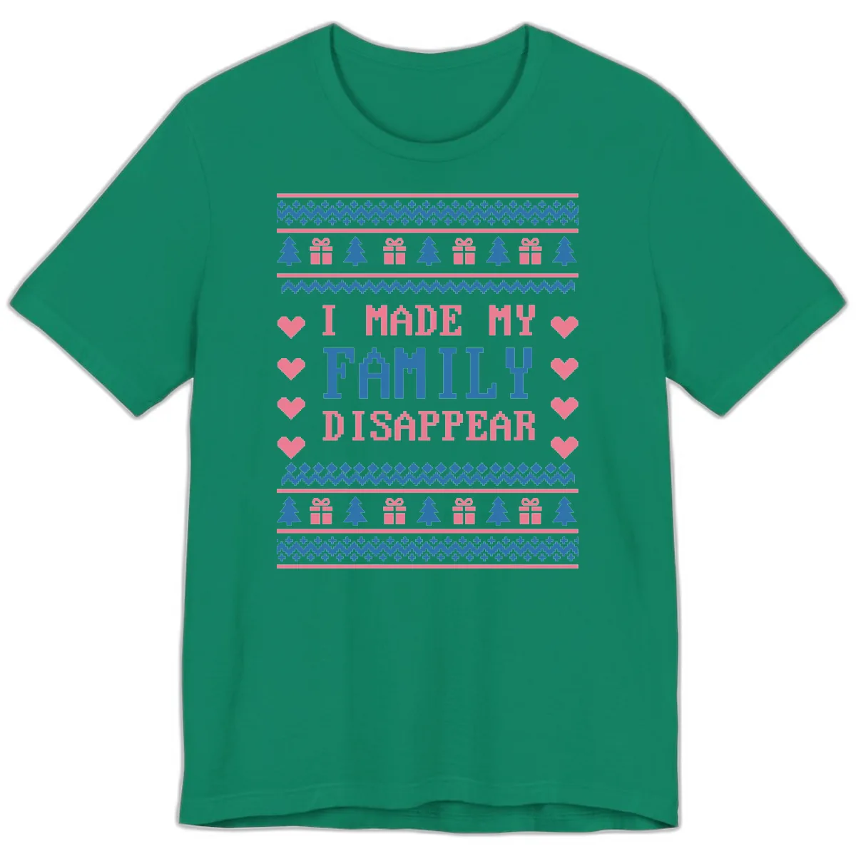 I Made My Family Disappear Premium T-Shirt in Kelly