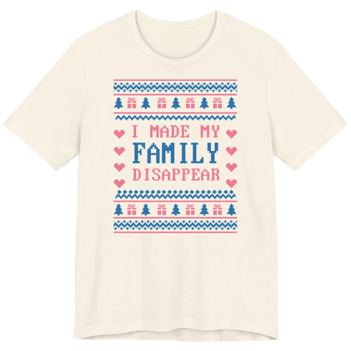 I Made My Family Disappear Premium T-Shirt in Natural