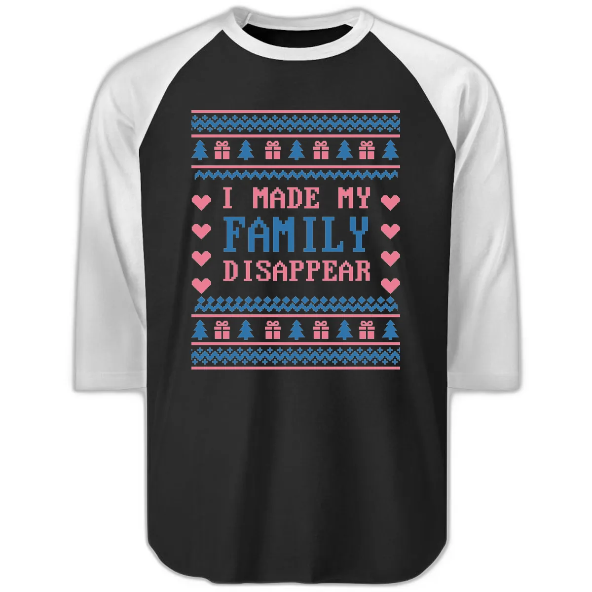 I Made My Family Disappear Raglan 3/4 in Black White
