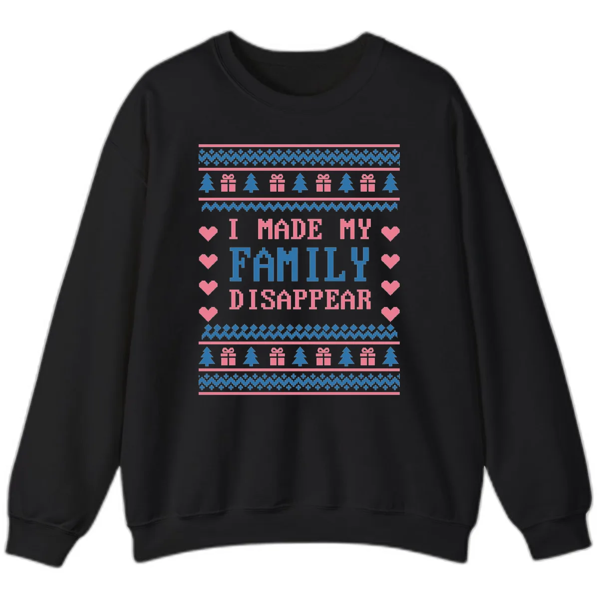 I Made My Family Disappear Sweatshirt in Black